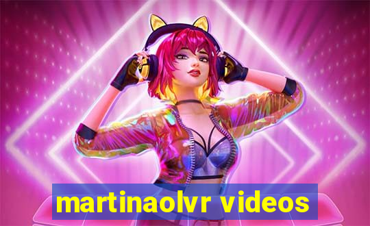 martinaolvr videos